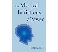 The Mystical Initiations of Power