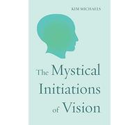 The Mystical Initiations of Vision