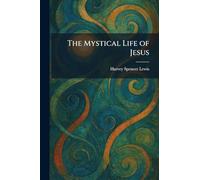 The Mystical Life of Jesus