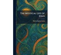 The Mystical Life of Jesus