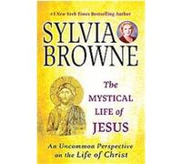 The Mystical Life of Jesus Sylvia Browne (Auteur)