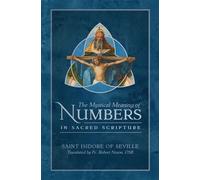 The Mystical Meaning of Numbers in Sacred Scripture - St. Isidore Seville - TAN Books - ebook (ePub) - Livre