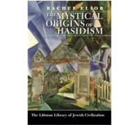 The Mystical Origins of Hasidism Rachel Elior (Auteur)