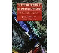The Mystical Theology of the Catholic Reformation Robert Fastiggi (Auteur)