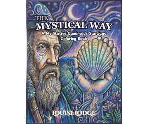 The Mystical Way: A Meditative Camino de Santiago Coloring Book