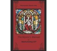 The Mystic's Manual (Documents And Literature Of The Kemetic Church Of Ra)