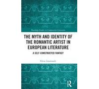 The Myth And Identity Of The Romantic Artist In European Literature