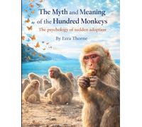 The Myth and Meaning of the Hundred Monkeys: The psychology of sudden adoption