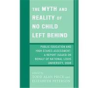 The Myth and Reality of No Child Left Behind Todd Alan Price (Auteur)