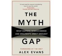 The Myth Gap by Alex Evans Alex Evans (Auteur)