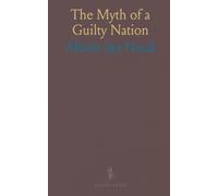 The Myth of a Guilty Nation: Reexamining blame for war through diplomacy, neutrality, and contemporary reporting