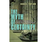 The Myth of Certainty The Reflective Christian & the Risk of Commitment - Daniel Taylor - Ivp - ebook (ePub) - Livre