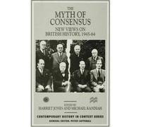 The Myth of Consensus - [Version Originale] Harriet Jones, Michael D Kandiah (Auteur)