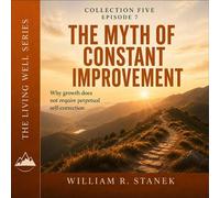 The Myth of Constant Improvement Why Growth Does Not Require Perpetual Self-Correction - William R. Stanek - Stanek & Associates Press - ebook (ePub) - Livre