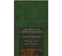 The Myth of Continents Karen E. Wigen, Martin W. Lewis (Auteur)