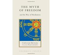 The Myth Of Freedom And The Way Of Meditation