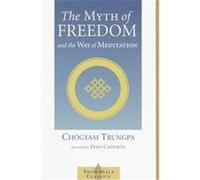 The Myth of Freedom and the Way of Meditation, Shambhala Classics Chogyam Trungpa, John Baker, Marvin Casper (Auteur)