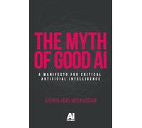 The Myth of Good Ai: A Manifesto for Critical Artificial Intelligence