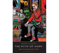 The Myth Of Harm: Horror, Censorship And The Child