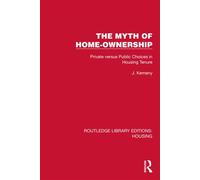 The Myth of Home Ownership Private versus Public Choices in Housing Tenure - Kemeny, J - Routledge - ebook (ePub) - Livre