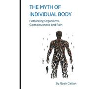 The Myth of Individual Body: Rethinking Organisms, Consciousness and Pain