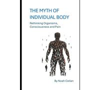 The Myth of Individual Body: Rethinking Organisms, Consciousness and Pain