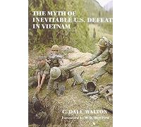 The Myth Of Inevitable Us Defeat In Vietnam