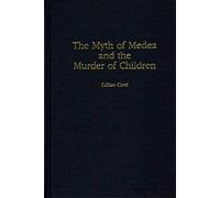 The Myth Of Medea And The Murder Of Children