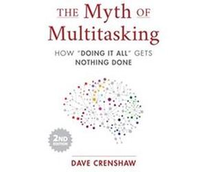 The Myth of Multitasking by Dave Crenshaw Dave Crenshaw (Auteur)