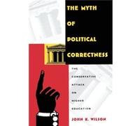 The Myth of Political Correctness by John K. Wilson John K. Wilson (Auteur)