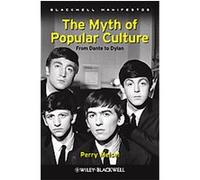The Myth of Popular Culture from Dante to Dylan, Blackwell Manifestos Perry Meisel (Auteur)
