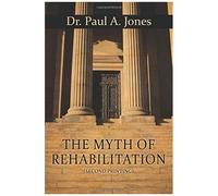 The Myth Of Rehabilitation (Second Printing)