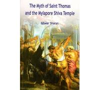 The Myth of Saint Thomas and the Mylapore Shiva Temple