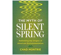 The Myth Of Silent Spring