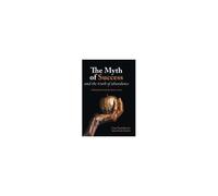 The Myth Of Success And The Truth Of Abundance