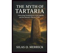 The Myth of Tartaria: Unraveling Pseudohistory, Irish Legends, and the Internet’s War on Truth