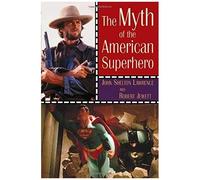 The Myth Of The American Superhero