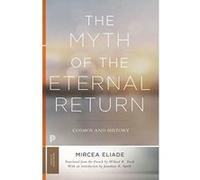 The Myth of the Eternal Return: Cosmos and History (Mythos: The Princeton/Bollingen Series in World Mythology) - [Version Originale] Inconnu (Auteur)