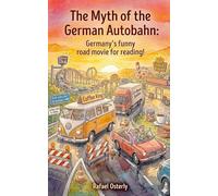 The Myth of the German Autobahn: Germany’s funny road movie for reading!