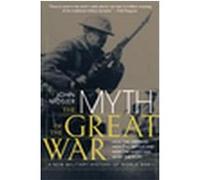 The Myth of the Great War John Mosier (Auteur)