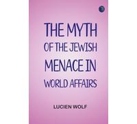 The myth of the Jewish menace in world affairs