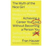 Fran Hauser – The Myth of the Nice Girl – Poche