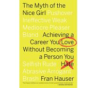 Fran Hauser – The Myth of the Nice Girl – Poche