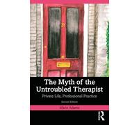 The Myth of the Untroubled Therapist