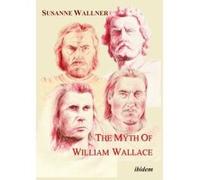 The Myth of William Wallace - [Version Originale] Susanne Wallner, Julia Wallner (Auteur)