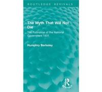 The Myth That Will Not Die - Humphry Berkeley - Taylor amp Francis Ltd - Livre en Anglais - Hardback Humphry BerkeleyHumphry Berkeley (Auteur)