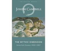 The Mythic Dimension: Selected Essays 1959-1987 (Collected Works of Joseph Campbell) - [Version Originale] Inconnu (Auteur)