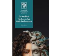 The Mythical Medusa in Pop Music Performance