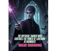The Mythical Trainer Who Controls the Power of Lightning at Hogwarts