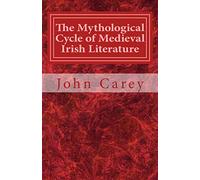 The Mythological Cycle of Medieval Irish Literature